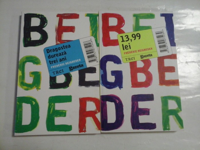 Dragostea dureaza trei ani - Frederic BEIGBEDER // 13,99 lei - Frederic BEIGBEDER