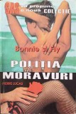 Bonnie si Fly - Pierre Lucas, Editura Tinerama 2001, Carte Politista Romana, Colectia Politia de Moravuri, Paperback