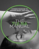 The Tui Na Manual: Chinese Massage to Awaken Body and Mind