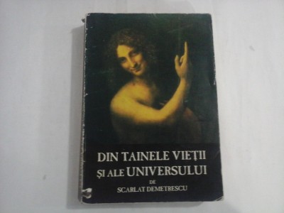 DIN TAINELE VIETII SI ALE UNIVERSULUI SCARLAT DEMETRESCU foto
