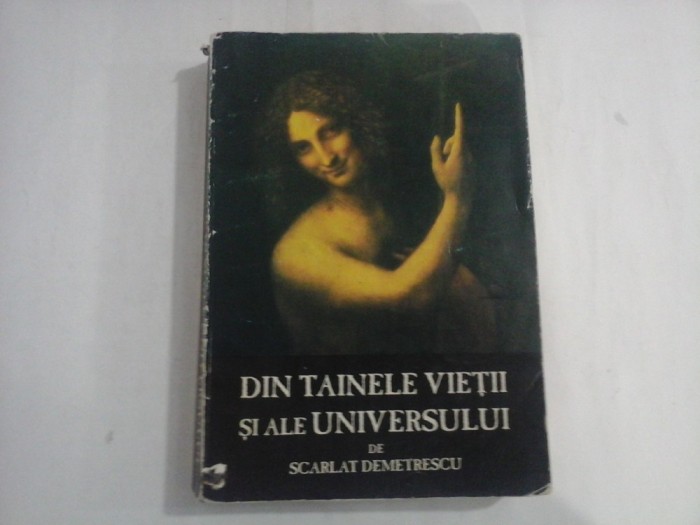 DIN TAINELE VIETII SI ALE UNIVERSULUI SCARLAT DEMETRESCU