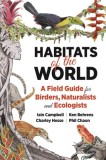 Habitats of the World: A Field Guide for Birders, Naturalists, and Ecologists