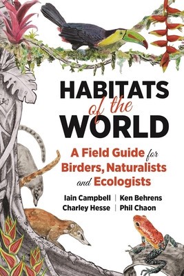 Habitats of the World: A Field Guide for Birders, Naturalists, and Ecologists foto