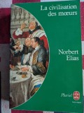 Norbert Elias, La civilisation des moeurs (Civilizarea moravurilor)