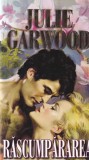 Julie Garwood - Rascumpararea