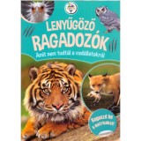 Lenyűg&ouml;ző ragadoz&oacute;k - Amit nem tudt&aacute;l a vad&aacute;llatokr&oacute;l