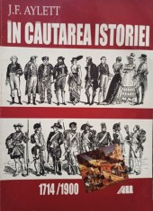 J. F. Aylett - In cautarea istoriei, 1714 / 1900 (Editia: 2001) foto