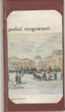 GHEORGHE CRUTZESCU - PODUL MOGOSOAIEI ( POVESTEA UNEI STRAZI ) ( BA RELEGATA - CARTONATA )
