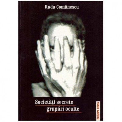 Radu Comanescu - Societati secrete, grupari oculte vol. I - Lumea antica - 125173 foto