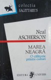 Carte Marea Neagra. O calatorie printre culturi - Neal Ascherson