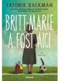 Britt-Marie a fost aici - Fredrik Backman, Andreea Caleman