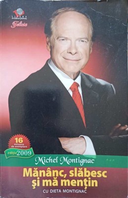 MANANC, SLABESC SI MA MENTIN CU DIETA MONTIGNAC-MICHEL MONTIGNAC-226597 foto