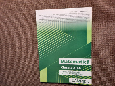 MATEMATICA M2 CLASA A XII A FILIERA TEORETICA SI TEHNOLOGICA MARIUS BURTEA foto