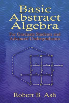 Basic Abstract Algebra: For Graduate Students and Advanced Undergraduates foto