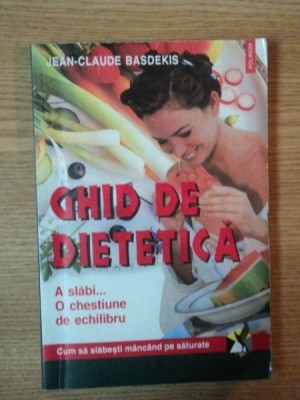 GHID DE DIETETICA de JEAN-CLAUDE BASDEKIS , 1999 foto