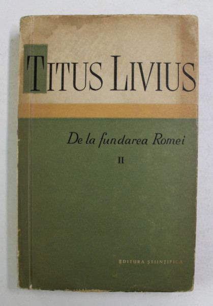 DE LA FUNDAREA ROMEI-TITUS LIVIUS VOL 2 1959