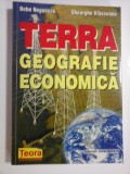 TERRA GEOGRAFIE ECONOMICA - BEBE NEGOESCU, GHEORGHE VLASCEANU