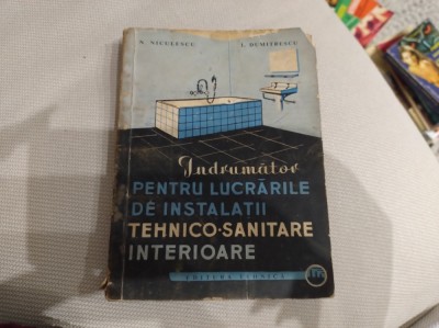 &amp;Icirc;ndrumător pentru lucrările de instalații tehnico-sanitare interioare. A. Niculescu și I. Dumitrescu foto