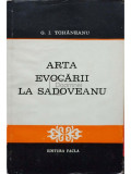 G. I. Tohaneanu - Arta evocarii la Sadoveanu (editia 1979)