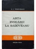 G. I. Tohaneanu - Arta evocarii la Sadoveanu (editia 1979)