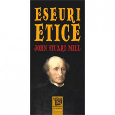 Eseuri etice - John Stuart Mill foto