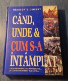 Cand unde si cum s- a intamplat cele mai dramatice evenimente Readers Digest