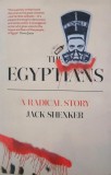 The Egyptians. A Radical Story - Jack Shenker