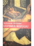 Alexandru Paduraru - Ultimul refugiu (Editia: 2016)
