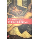 Alexandru Paduraru - Ultimul refugiu (Editia: 2016)