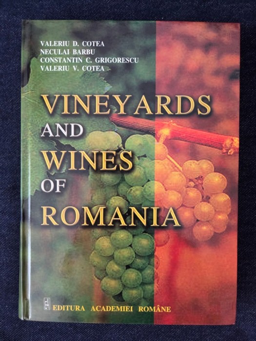 Vineyards and Wines of Romania &ndash; Valeriu D. Cotea, N. Barbu, C. Grigorescu (lb. engleza)