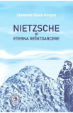 Nietzsche si eterna reintoarcere - Elisabeta Diana Korpos