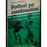 Mihai Ionescu - Fotbal pe contraatac (Editia: 1979)