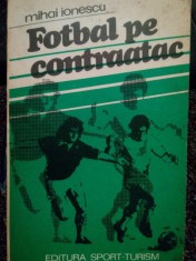 Mihai Ionescu - Fotbal pe contraatac (Editia: 1979) foto
