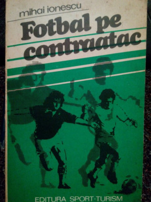 Mihai Ionescu - Fotbal pe contraatac (1979) foto