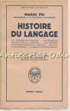 Histoire du Langage - Mario Pei, Franceza, 1954, Paris, Payot, 298 pagini