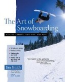The Art of Snowboarding: Kickers, Carving, Halfpipes, and More