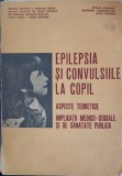 EPILEPSIA SI CONVULSIILE LA COPIL-MIHAIL NOICA, MARIA RUSU, GH. GODJA, DUMITRU ANTON-248950