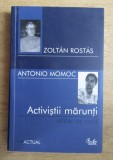 Activistii maruntiIstorii de viata / Zoltan Rostas, Antonio Momoc