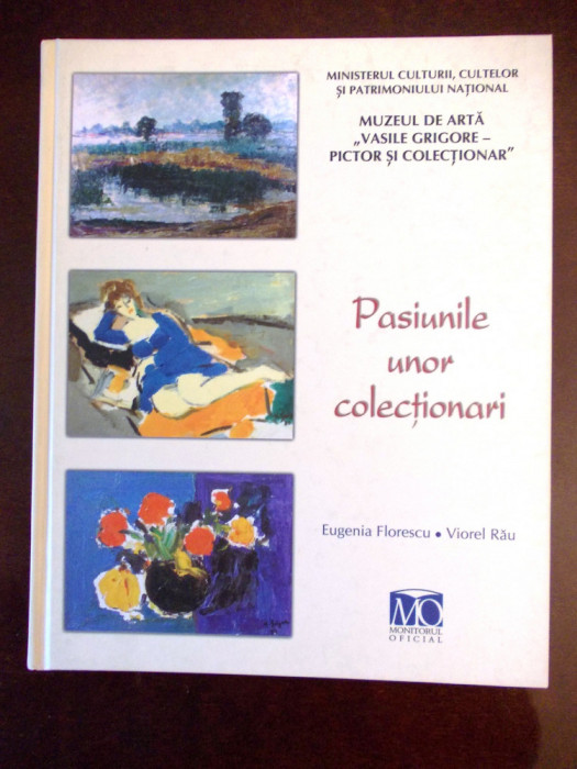 PASIUNILE UNOR COLECTIONARI- EUGENIA FLORESCU, VIOREL RAU, r5a