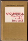 Argumentul sau despre cuvintul bine gindit cartonata eugen nastasel ioana ursu