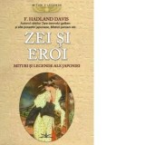 Zei si eroi. Mituri si legende ale Japoniei - F. Hadland Davis