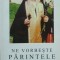 NE VORBESTE PARINTELE CLEOPA VOL 14