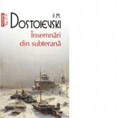 Insemnari din subterana (editie de buzunar) - Feodor Mihailovici Dostoievski