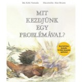 Mit kezdj&uuml;nk egy probl&eacute;m&aacute;val? - Kobi Yamada