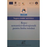 Verginica Barbu Mititelu - Retea semantico-derivationala pentru limba romana (Editia: 2013)