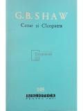 G. B. Shaw - Cezar si Cleopatra (Editia: 1963)