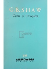 G. B. Shaw - Cezar si Cleopatra (Editia: 1963) foto