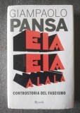 Giampaolo Pansa - Eia eia alala: controstoria del fascismo