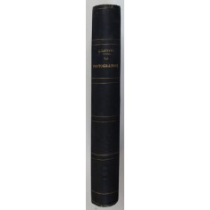 LA PHOTOGRAPHIE ET SES APPLICATIONS AUX SCIENCES , ART ET A L &#039; INDUSTRIE par JULIEN LEFEVRE , 1888