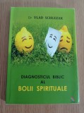Cumpara ieftin Vlad Schlezak - Diagnosticul biblic al bolii spirituale